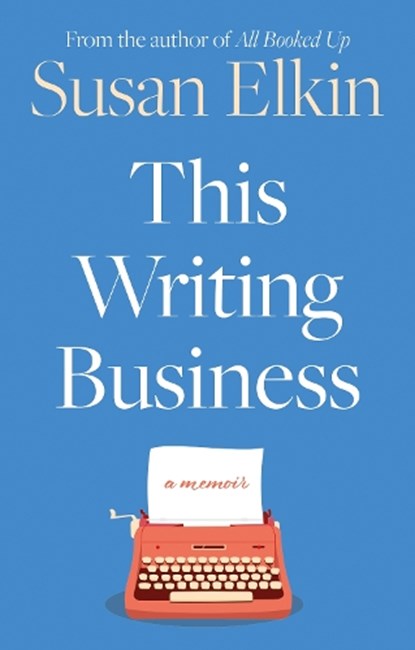 This Writing Business, Susan Elkin - Paperback - 9781835742396