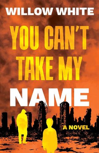 You Can’t Take My Name, Willow White - Paperback - 9781835742402