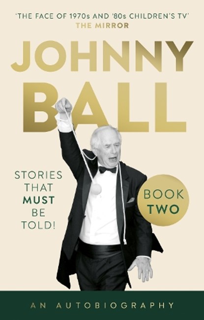 Johnny Ball – Stories That Must Be Told!, Johnny Ball - Paperback - 9781835743782
