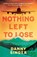 Nothing Left to Lose, Danny Singer - Paperback - 9781835744307