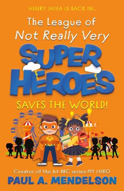 The League of Not Really Very Super Heroes Saves the World!, Paul A. Mendelson - Paperback - 9781835744413