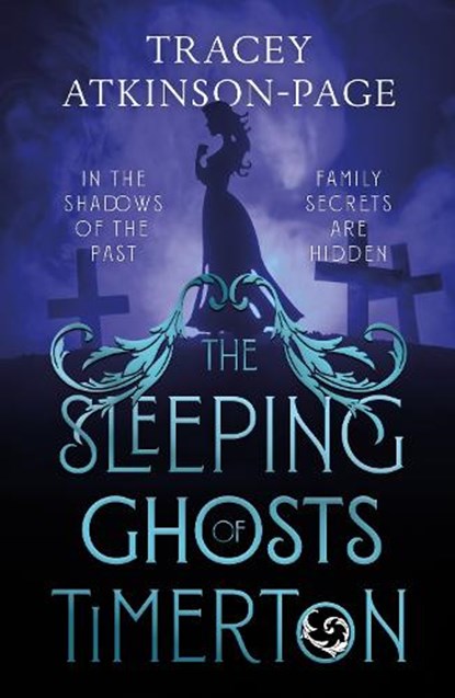 The Sleeping Ghosts of Timerton, Tracey Atkinson-Page - Paperback - 9781835744574