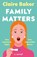 Family Matters, Claire Baker - Paperback - 9781835744819