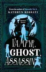 Vampyr, Ghost, Assassin - Kathryn Rossati - 9781835744871