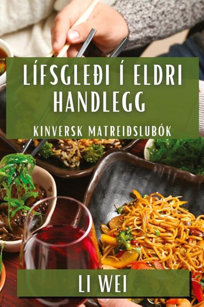 Lífsgleði í Eldri Handlegg, Li Wei - Paperback - 9781835796238
