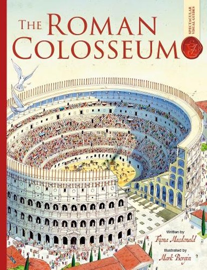 Roman Colosseum: Spectacular Visual Guides, Fiona Macdonald - Paperback - 9781835870075