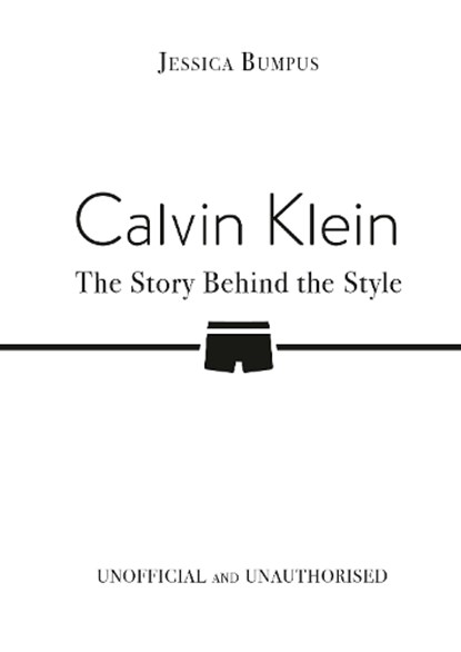 Calvin Klein: The Story Behind the Style, Jessica Bumpus - Gebonden - 9781835873281