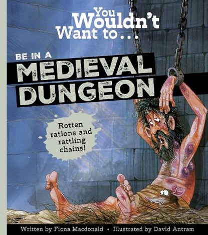 You Wouldn't Want to Be in a Medieval Dungeon, Fiona MacDonald ; MacDonald Fiona - Paperback - 9781835874578