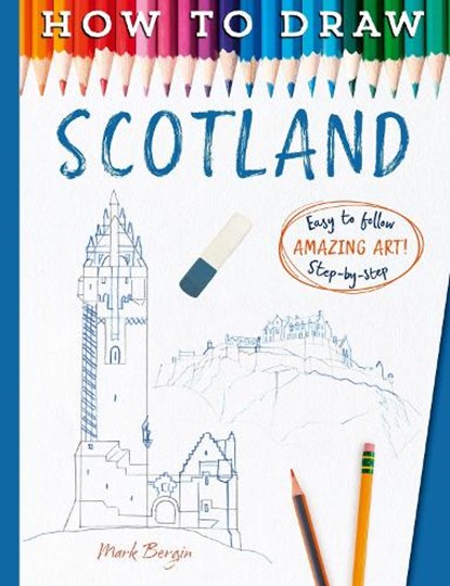 How To Draw Scotland, Bergin Mark ; Mark Bergin - Paperback - 9781835874646