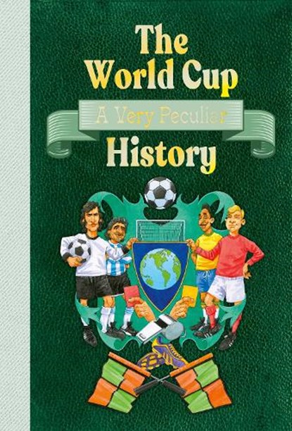 The World Cup: A Very Peculiar History, Arscott David ; David Arscott - Gebonden - 9781835874868