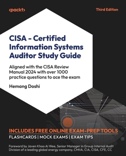 CISA - Certified Information Systems Auditor Study Guide - Third Edition, Hemang Doshi - Paperback - 9781835882863