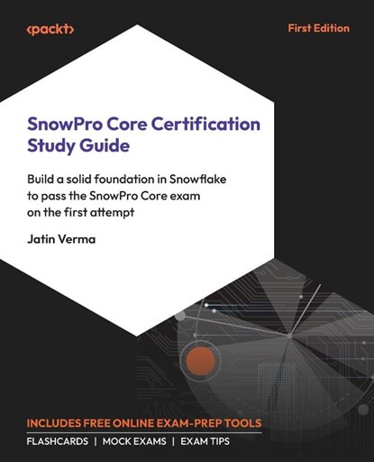 SnowPro Core Certification Study Guide, Jatin Verma - Paperback - 9781835884669