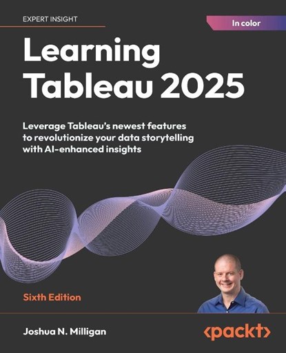 Learning Tableau 2025 - Sixth Edition, Joshua N. Milligan - Paperback - 9781835886786