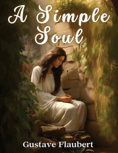 A Simple Soul, Gustave Flaubert - Paperback - 9781835911181