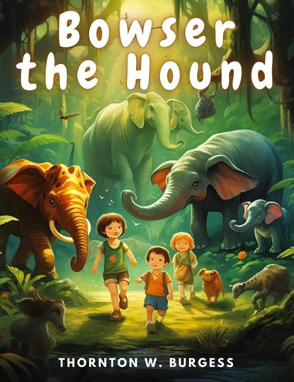 Bowser the Hound, Thornton W. Burgess - Paperback - 9781835911402