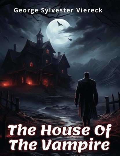 The House Of The Vampire, George Sylvester Viereck - Paperback - 9781835912065