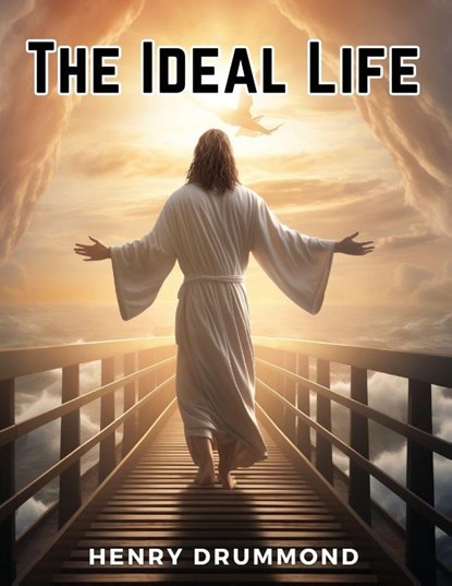 The Ideal Life, Henry Drummond - Paperback - 9781835912195