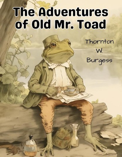 The Adventures of Old Mr. Toad, Thornton W. Burgess - Paperback - 9781835913253