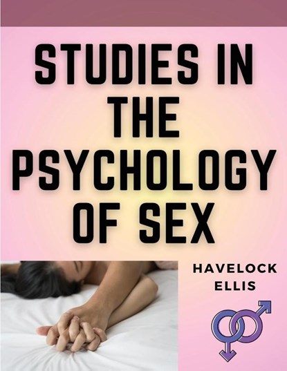 Studies in the Psychology of Sex, Havelock Ellis - Paperback - 9781835917442