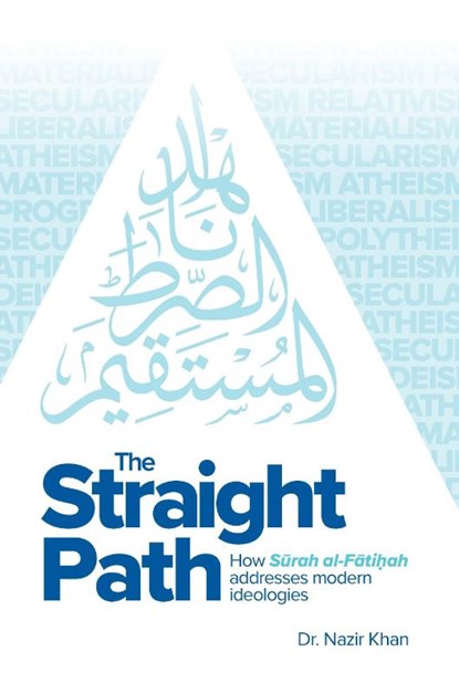 The Straight Path, Dr Nazir Khan - Gebonden - 9781835920213