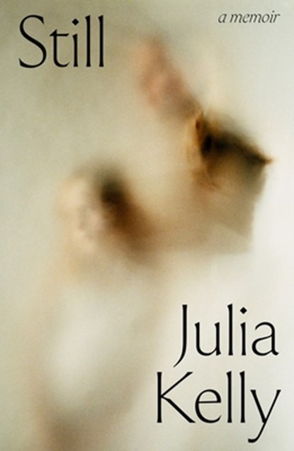 Still - A Memoir, Julia Kelly - Gebonden - 9781835940082