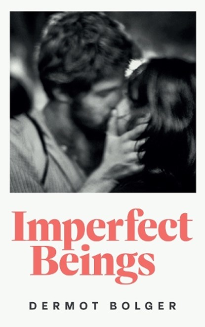 IMPERFECT BEINGS, Dermot Bolger - Paperback - 9781835940464