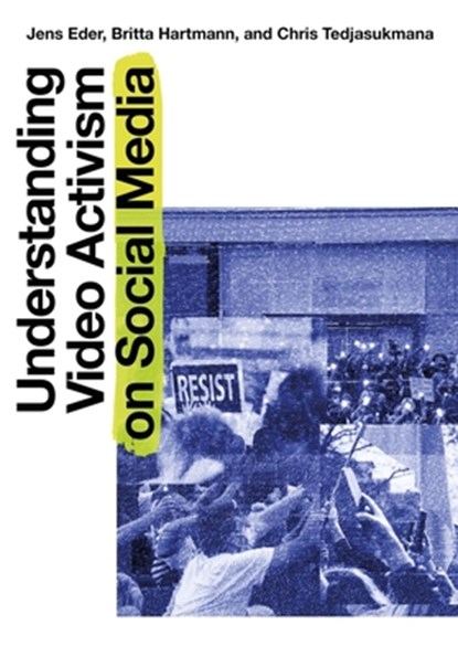 Understanding Video Activism on Social Media, Jens Eder ; Britta Hartmann ; Chris Tedjasukmana - Paperback - 9781835950838