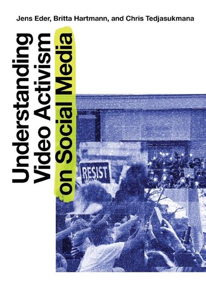 Understanding Video Activism on Social Media, Jens Eder ; Britta Hartmann ; Chris Tedjasukmana - Paperback - 9781835950838