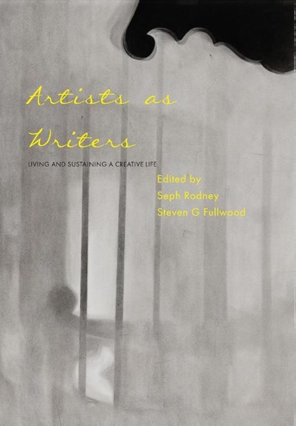 Artists as Writers, Seph Rodney ; Steven G Fullwood - Paperback - 9781835950913