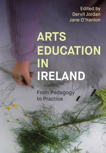 Arts Education in Ireland, Dervil Jordan ; Jane O'Hanlon - Gebonden - 9781835951286