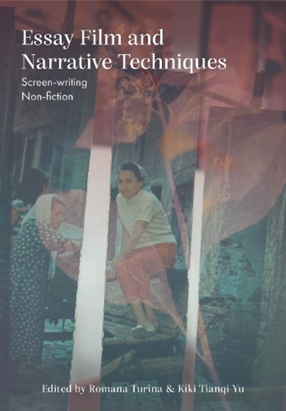 Essay Film and Narrative Techniques, Romana (Arts University Bournemouth Turina ; Kiki Tianqi (University of Nottingham Ningbo China) Yu - Gebonden - 9781835951477