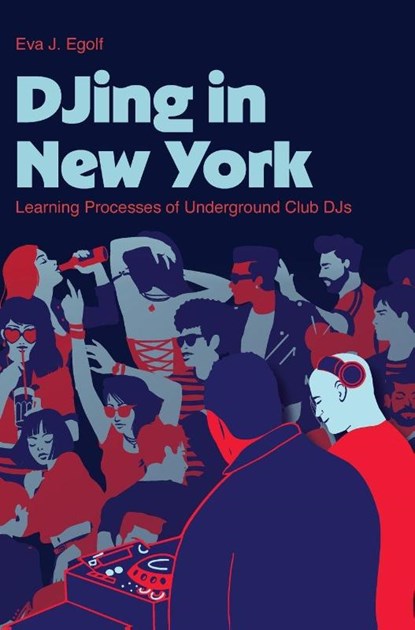 DJing in New York, Eva J. Egolf - Gebonden - 9781835951965