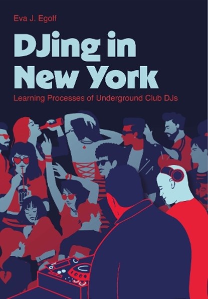 DJing in New York, Eva J. Egolf - Gebonden - 9781835951965
