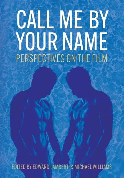 Call Me by Your Name, Edward Lamberti ; Michael Williams - Paperback - 9781835953570