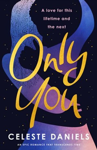 Only You, Celeste Daniels - Ebook - 9781835982402