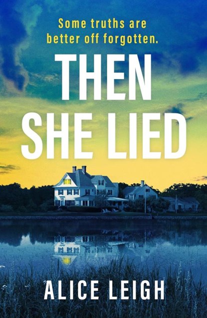 Then She Lied, Alice Leigh - Paperback - 9781835982570