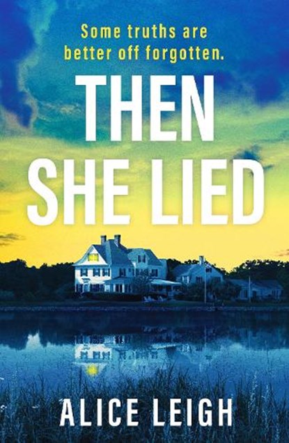 Then She Lied, Alice Leigh - Paperback - 9781835982570