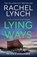 Lying Ways, Rachel Lynch - Paperback - 9781835982976