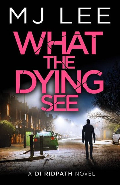What the Dying See, M J Lee - Paperback - 9781835983119
