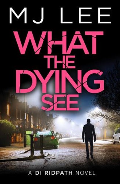 What the Dying See, M J Lee - Paperback - 9781835983119