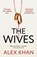The Wives, Alex Khan - Paperback - 9781835983973