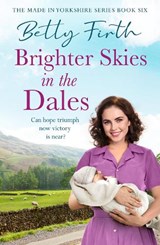 Brighter Skies in the Dales - Betty Firth - 9781835984147