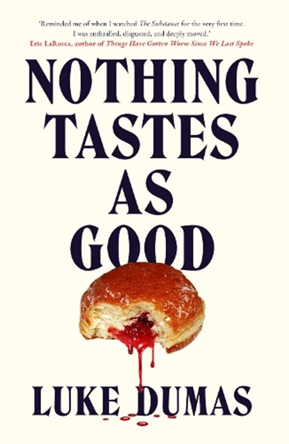 Nothing Tastes As Good, Luke Dumas - Paperback - 9781835985052