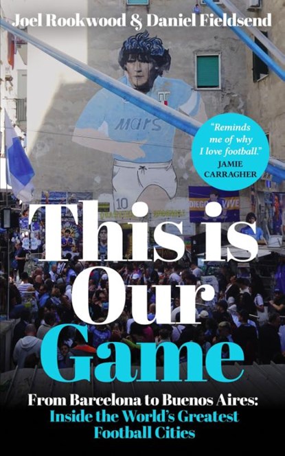 This is Our Game, Joel Rookwood ; Daniel Fieldsend - Paperback - 9781835985601