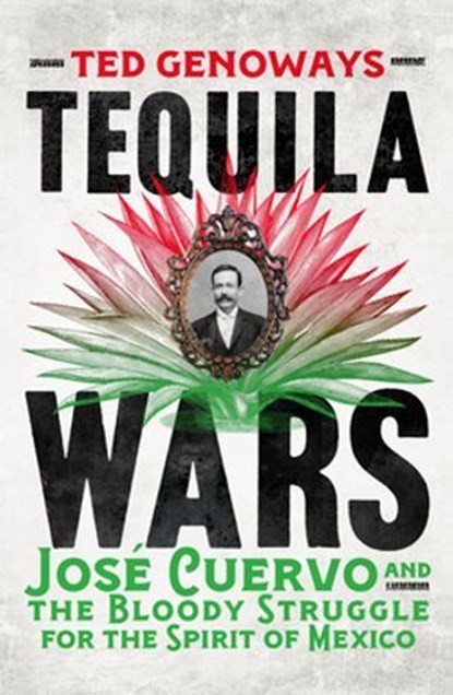 Tequila Wars, Ted Genoways - Ebook - 9781835985977