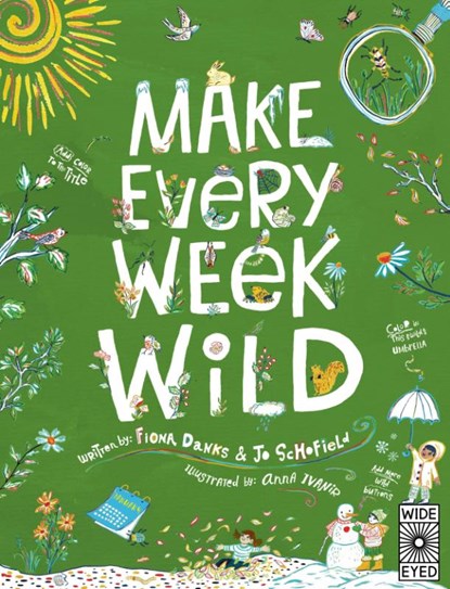 Danks, F: Make Every Week Wild, Fiona Danks and Jo Schofield - Paperback - 9781836000280