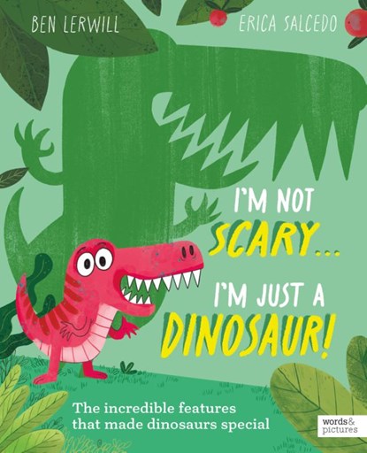 I'm Not Scary . . . I'm Just a Dinosaur, Ben Lerwill - Paperback - 9781836002505