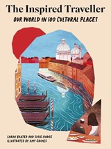 The Inspired Traveller - Sarah Baxter ; Susie Hodge - 9781836002765