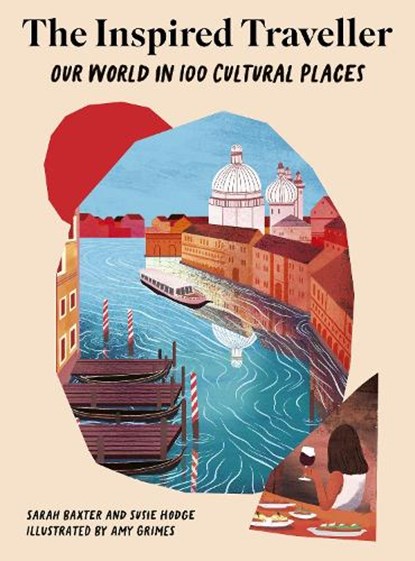 The Inspired Traveller, Sarah Baxter ; Susie Hodge - Gebonden - 9781836002765