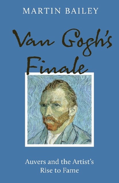 Van Gogh's Finale, Martin Bailey - Paperback - 9781836003144